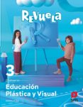 Portada de Plastica 3º Educacion Primaria Proyecto Revuela Andalucia Ed 2023