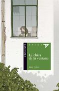LA CHICA DE LA VENTANA de ESTEVEZ FERREIRO, XAVIER LLORENTE HURTADO FERNANDO 