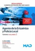 AGENTES DE LA ERTZAINTZA Y POLICIA LOCAL. TEMARIO VOLUMEN 3 di VV.AA. 