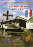 LA GRAN GUERRA EN EL AIRE de VAZQUEZ GARCIA, JUAN 
