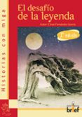 EL DESAFIO DE LA LEYENDA de FERNANDEZ GARCIA, CESAR 