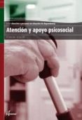 ATENCION Y APOYO PSICOSOCIAL (CFGM ATENCION A PERSONAS EN SITUACI ON DE DEPENDENCIA. CICLO FORMATIVO DE GRADO MEDIO) di DIAZ, MARIA EMILIA 