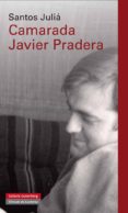 CAMARADA JAVIER PRADERA de JULIA, SANTOS 