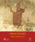 ORACIONES di BERGOGLIO PAPA FRANCISCO, JORGE 