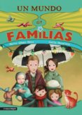 UN MUNDO DE FAMILIAS de GOMEZ MATA, MARTA NAZARETH, CARLA 