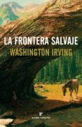 LA FRONTERA SALVAJE de IRVING, WASHINGTON 