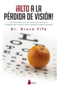 ALTO A LA PERDIDA DE VISION! de FIFE, BRUCE 