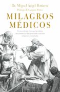 MILAGROS MEDICOS: UN RECORRIDO POR EL TIEMPO, LAS CULTURAS Y LAS PERSONAS QUE HAN PRESENCIADO CURACIONES MILAGROSAS E             NEXPLICABLES di PERTIERRA QUESADA, MIGUEL ANGEL 