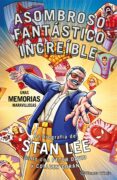 STAN LEE. ASOMBROSO, FANTSTICO, INCREBLE: UNAS MEMORIAS MARAVIL de DAVID, PETER DORAN, COLLEEN 