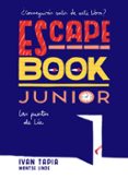 ESCAPE BOOK JUNIOR: LAS PUERTAS DE LIA : de TAPIA, IVAN LINDE, MONTSE 