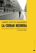 LA CIUDAD DESNUDA di RUIZ DE SAMANIEGO, ALBERTO 