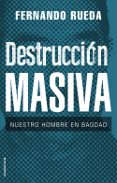 DESTRUCCION MASIVA de RUEDA, FERNANDO 