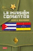 LA INVASIN CONSENTIDA di MALDONADO, DIEGO G. 