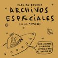 ARCHIVOS ESPAECIALES (O EL TOMO III) de BANANA, FLAVITA 