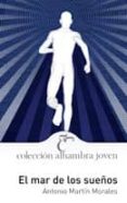 EL MAR DE LOS SUEOS de MARTIN MORALES, ANTONIO 