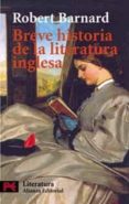 BREVE HISTORIA DE LA LITERATURA INGLESA de BARNARD, ROBERT 