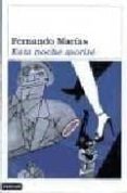 ESTA NOCHE MORIRE de MARIAS, FERNANDO 