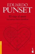 EL VIAJE AL AMOR: LAS NUEVAS CLAVES CIENTIFICAS de PUNSET, EDUARDO 