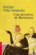 UNA HEREDERA DE BARCELONA de VILA-SANJUAN, SERGIO 