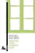 SIESTAS CON VIENTO SUR de DELIBES, MIGUEL 