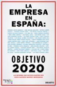 LA EMPRESA EN ESPAA: OBJETIVO 2020 de SUAREZ SANCHEZ-OCAA, ALEJANDRO 