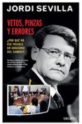 VETOS, PINZAS Y ERRORES: POR QUE NO FUE POSIBLE UN GOBIERNO DEL CAMBIO? di SEVILLA SEGURA, JORDI 