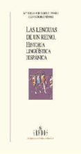 LAS LENGUAS DE UN REINO: HISTORIA LINGISTICA HISPANICA di ECHENIQUE ELIZONDO, M TERESA  SANCHEZ MENDEZ, JUAN 
