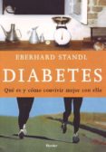 DIABETES: QUE ES Y COMO CONVIVIR MEJOR CON ELLA di STANDL, EBERHARD 