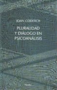 PLURALIDAD Y DIALOGO EN PSICOANALISIS di CORDECH, JOAN 