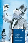 EL MAGO DEL PASO SUBTERRANEO di GOMEZ CERDA, ALFREDO 