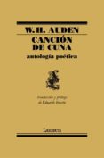 CANCION DE CUNA: ANTOLOGIA POETICA de AUDEN, WYSTAN HUGH 