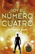 LEGADOS DE LORIEN 1: SOY EL NUMERO CUATRO di LORE, PITTACUS 