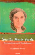 QUERIDA MARIA JOSEFA: CORRESPONDENCIA CON M JOSEFA SEGOVIA di HAWKINS, ELIZABETH 