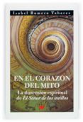 EN EL CORAZON DEL MITO: LA DIMENSION ESPIRITUAL DE EL SEOR DE LO S ANILLOS de ROMERO TABARES, M ISABEL 