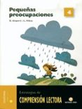 4 PEQUEAS PREOCUPACIONES (COMPRENSION LECTORA) di VV.AA