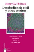 DESOBEDIENCIA CIVIL Y OTROS ESCRITOS (4 ED.) de THOREAU, HENRY DAVID 