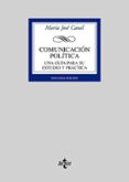 COMUNICACION POLITICA: UNA GUIA PARA SU ESTUDIO Y PRACTICA (2 ED .) di CANEL, MARIA JOSE 