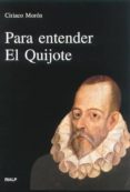 PARA ENTENDER EL QUIJOTE di MORON ARROYO, CIRIACO 