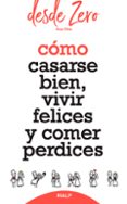 CMO CASARSE BIEN, VIVIR FELICES Y COMER PERDICES de OTTE DE SOLER, ANA 