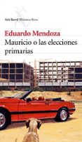 MAURICIO O LAS ELECCIONES PRIMARIAS di MENDOZA, EDUARDO 
