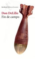 FIN DE CAMPO de DELILLO, DON 