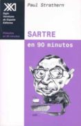 SARTRE EN 90 MINUTOS: 1905-1980 de STRATHERN, PAUL 
