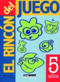 EL RINCON DEL JUEGO. 5 AOS di SCHILLER, PAM  PETERSON, LYNNE 