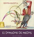 EL DOMADOR DE MIEDOS (SOY) di IBARROLA, BEGOA 