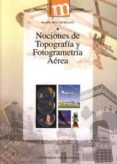 NOCIONES DE TOPOGRAFIA Y FOTOGRAMETRIA AEREA de RUIZ MORALES, MARIO 