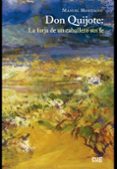 DON QUIJOTE: LA FORJA DE UN CABALLERO SIN FE de MONTALVO, MANUEL 