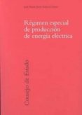 REGIMEN ESPECIAL DE PRODUCCION DE ENERGIA ELECTRICA de JOVER GOMEZ-FERRER, JOSE MARIA 