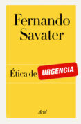 ETICA DE URGENCIA de SAVATER, FERNANDO 
