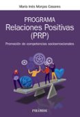 PROGRAMA RELACIONES POSITIVAS (PRP): PROMOCION DE COMPETENCIAS SOCIOEMOCIONALES (MANUAL PRACTICO) di MONJAS CASARES, MARIA INES 