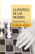 LA POLITICA DE LAS MUJERES (3 ED.) de VALCARCEL, AMELIA 